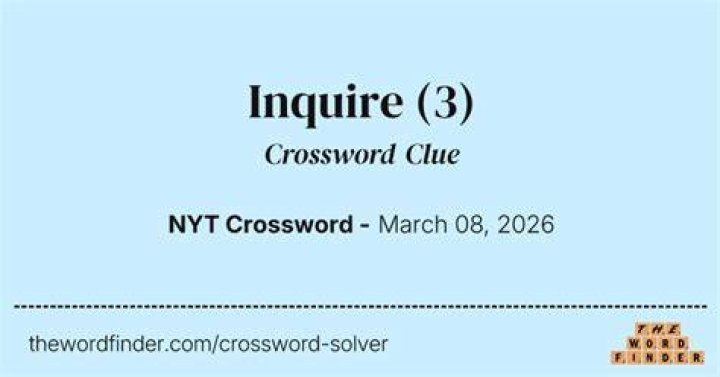 Inquire Crossword Clue