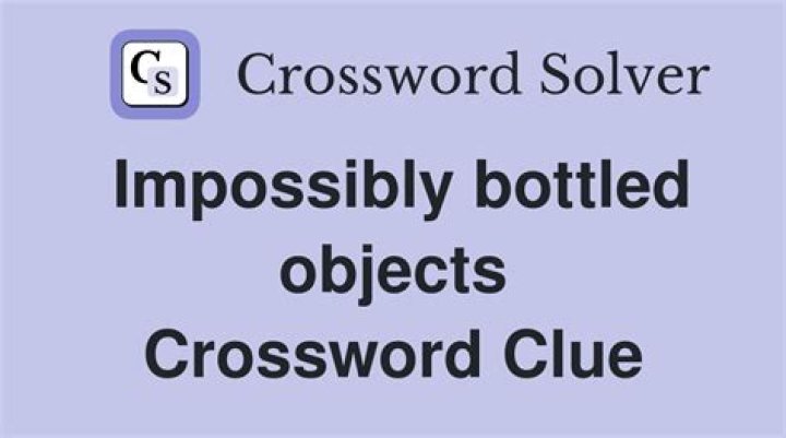 It may be bottled for a caretaker Crossword Clue