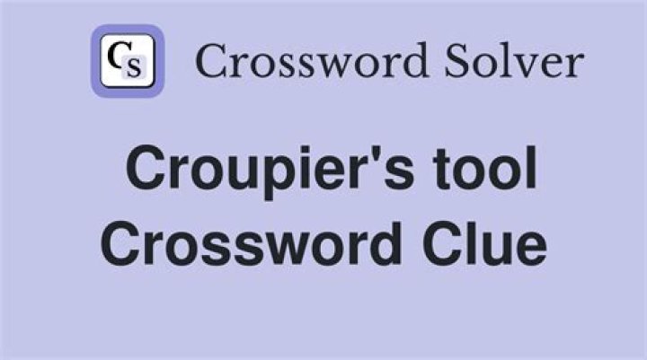 Item for a croupier Crossword Clue