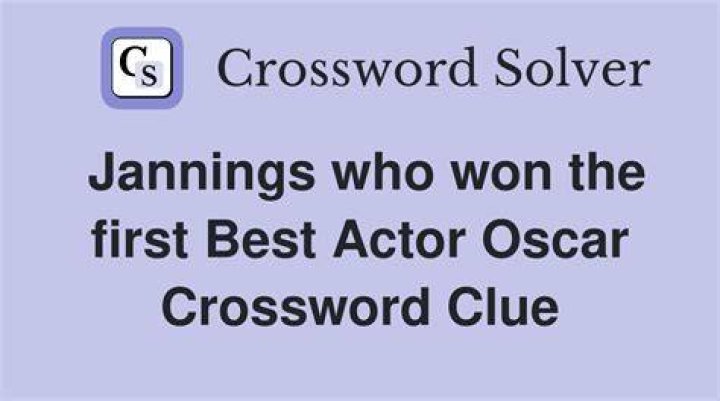 Jannings who won the first Best Actor Oscar Crossword Clue