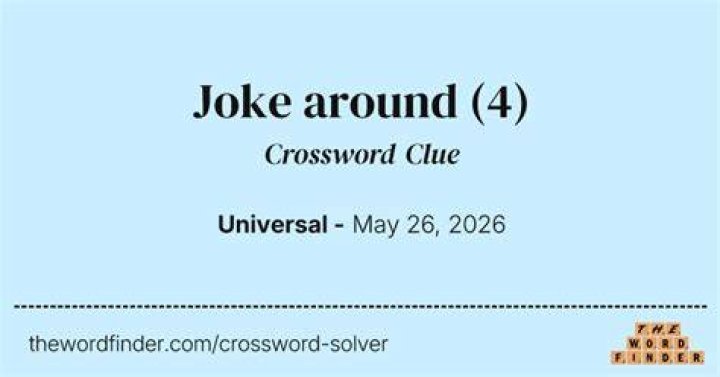 Joke (around) Crossword Clue