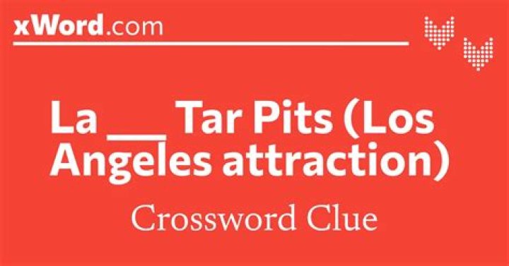 La Brea ___ Pits (Los Angeles attraction) Crossword Clue