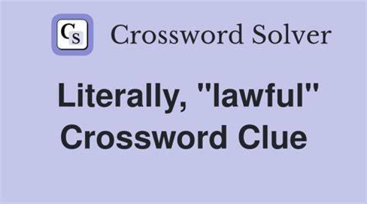 Lawful Crossword Clue