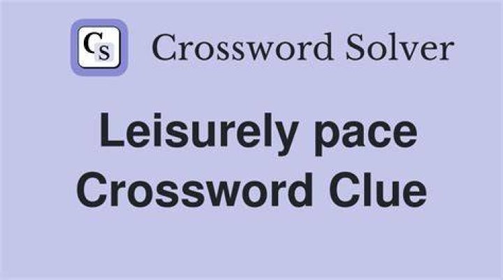 Leisurely pace Crossword Clue