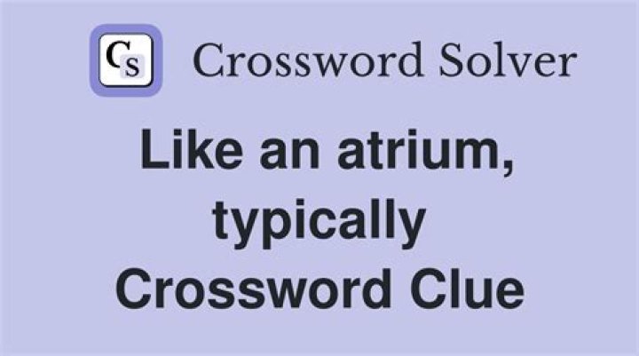 Like an atrium Crossword Clue