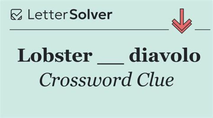 Lobster ___ diavolo Crossword Clue
