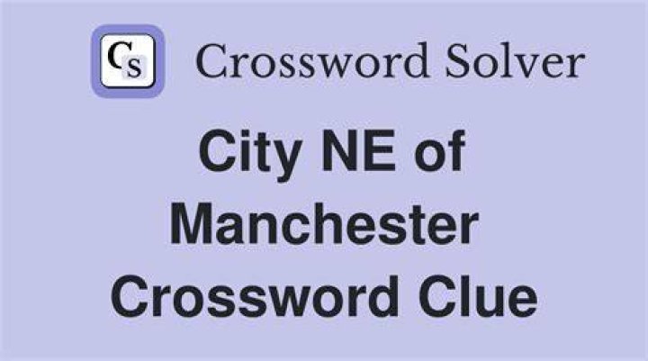 London or Manchester Crossword Clue