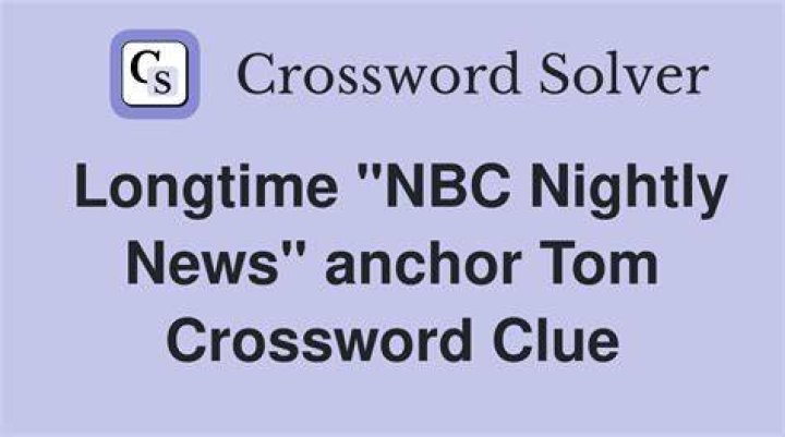 Longtime anchor of “NBC Nightly News” Crossword Clue