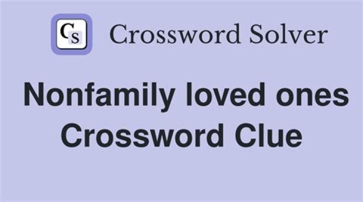 Loved ones Crossword Clue