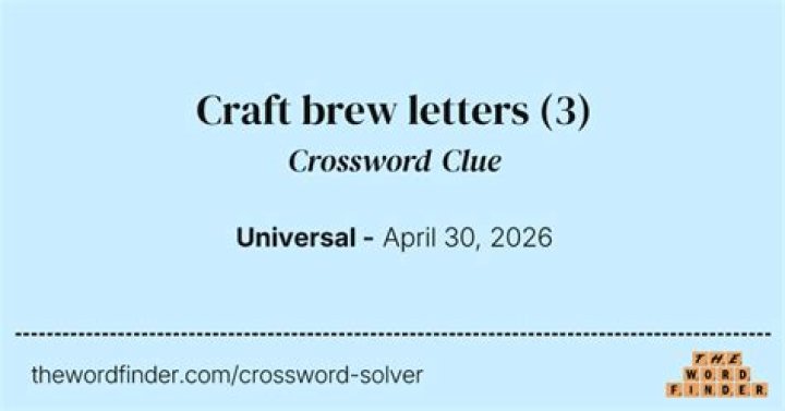 Many a craft brew, informally Crossword Clue