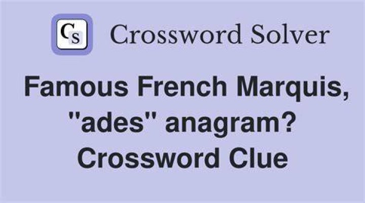 Marquis de ___ Crossword Clue