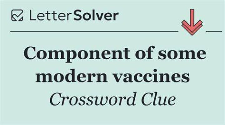 Material in some vaccines Crossword Clue