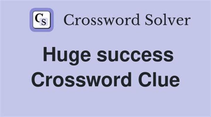Mega-success Crossword Clue