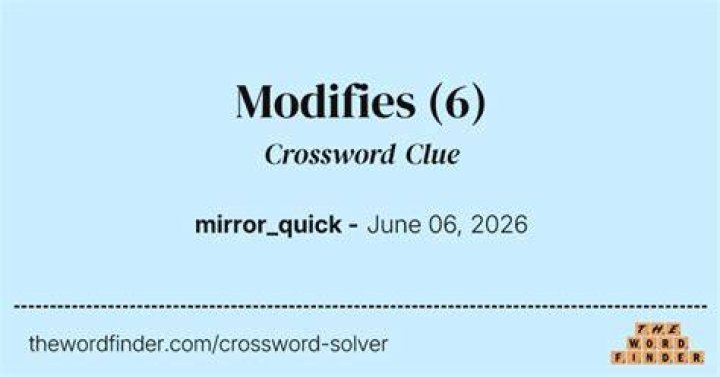 Modifies Crossword Clue