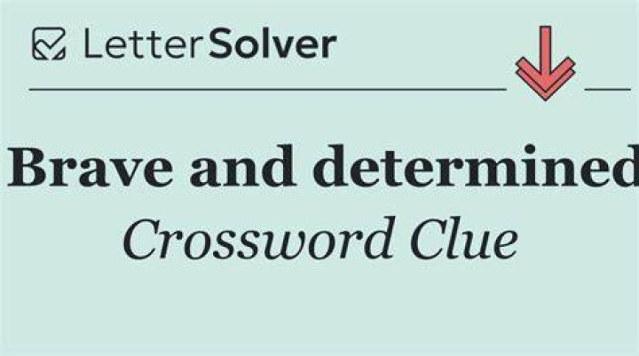 Most brave Crossword Clue