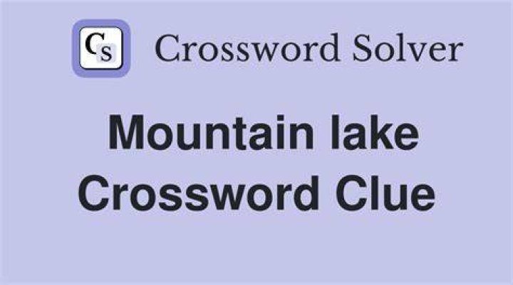 Mountain lake Crossword Clue