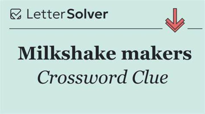 Need for a milkshake Crossword Clue