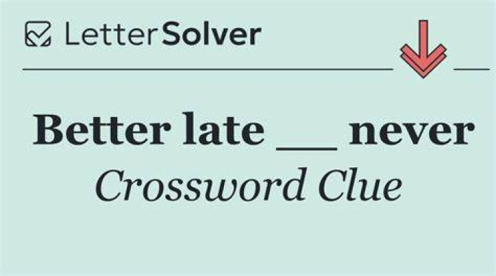 “___ never too late to learn” Crossword Clue