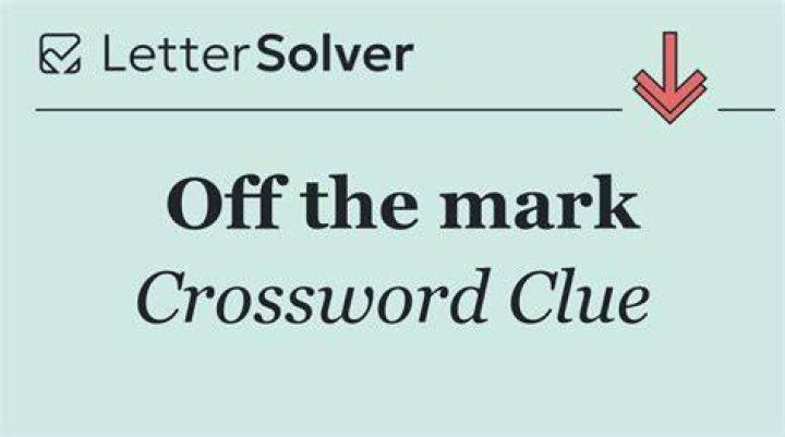 Off the mark Crossword Clue