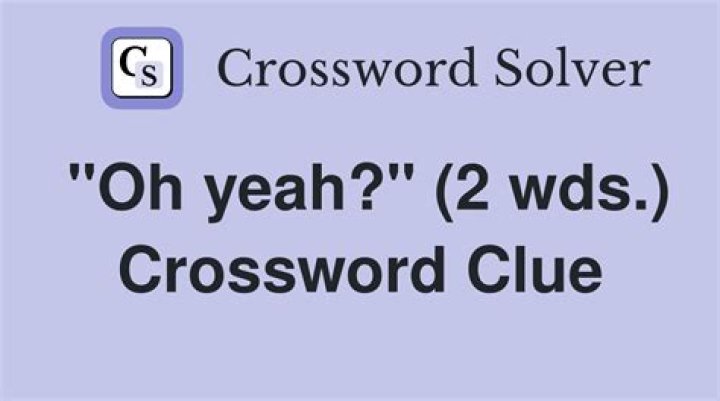 “Oh yeah? ___ who!” Crossword Clue