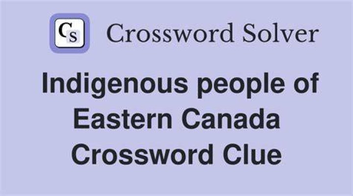 People of northeastern Canada Crossword Clue