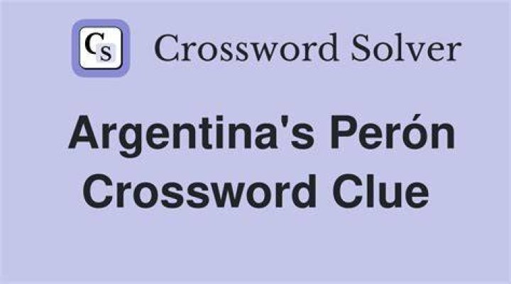 Perón of Argentina Crossword Clue