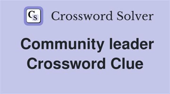 Respected community leader Crossword Clue
