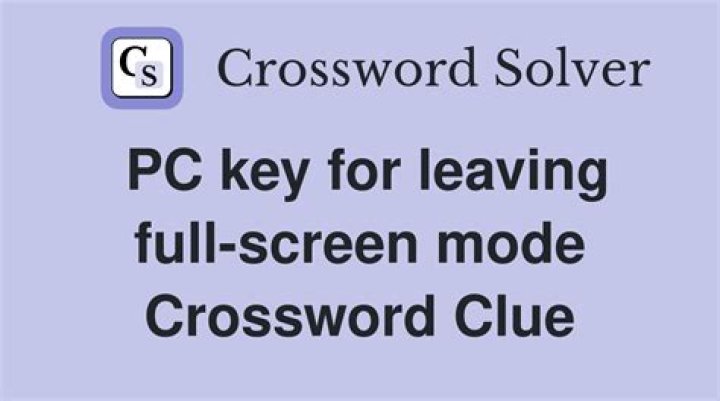 “Return from full-screen mode” key Crossword Clue