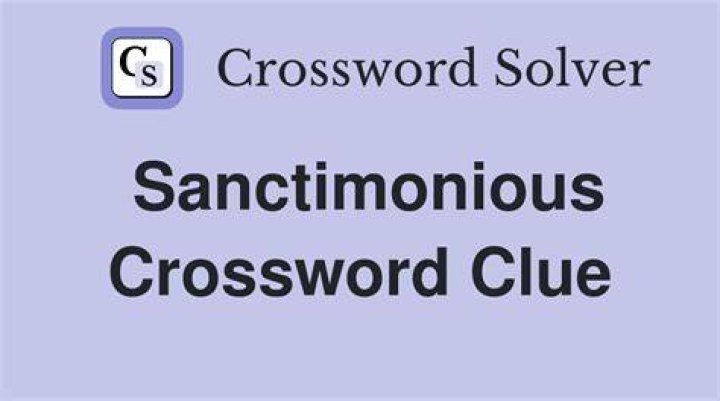 Sanctimonious Crossword Clue