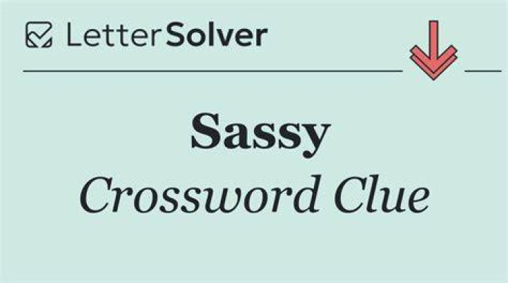 Sassy Crossword Clue