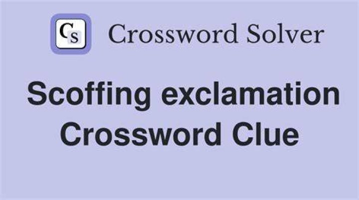 Scoffing sound Crossword Clue