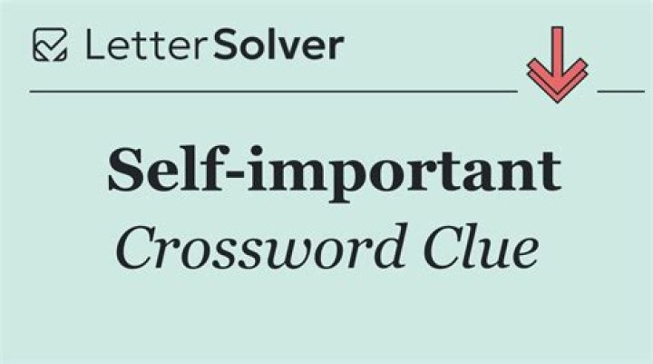 Self-important types Crossword Clue