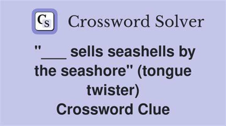 “___ sells seashells by the seashore” Crossword Clue