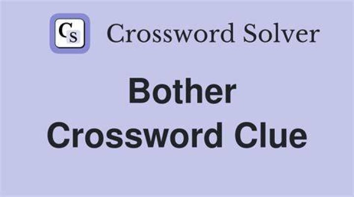 Seriously bother Crossword Clue
