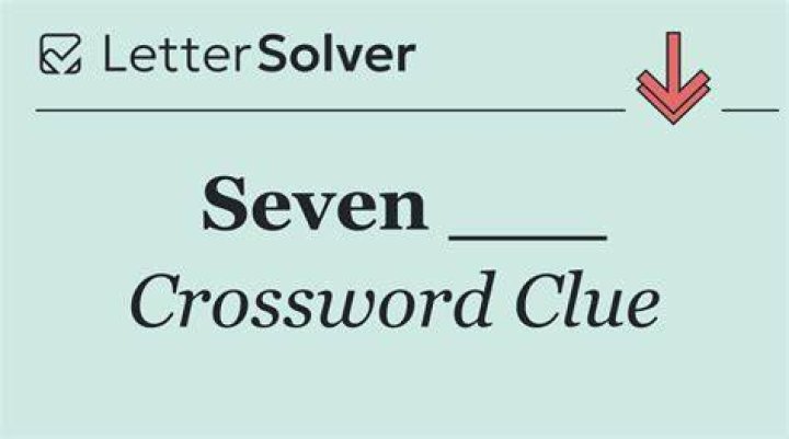 Seven ___ Crossword Clue