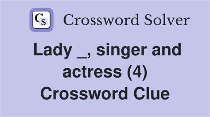 Singer/actress Lady ___ Crossword Clue