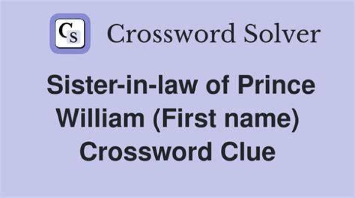 Sister-in-law of Prince William Crossword Clue