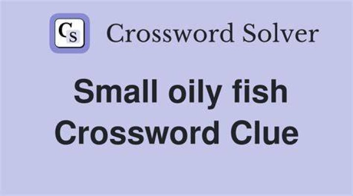 Small, oily fish Crossword Clue