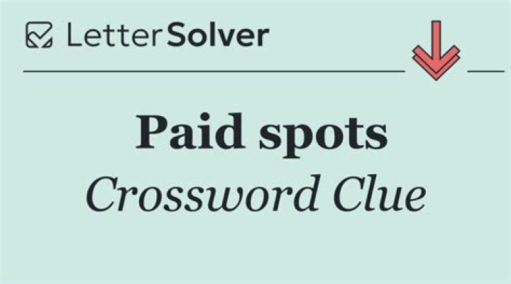 Some paid spots Crossword Clue