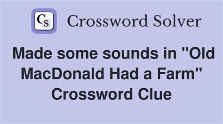 Sound heard “here” and “there” on Old MacDonald’s farm Crossword Clue