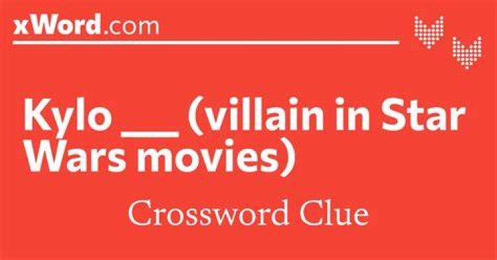 “Star Wars” villain Kylo Crossword Clue