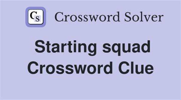 Starting squad Crossword Clue