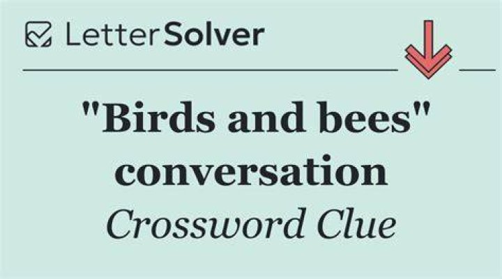 Subjects of “birds and bees” talks Crossword Clue