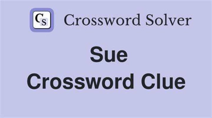 Sue Crossword Clue
