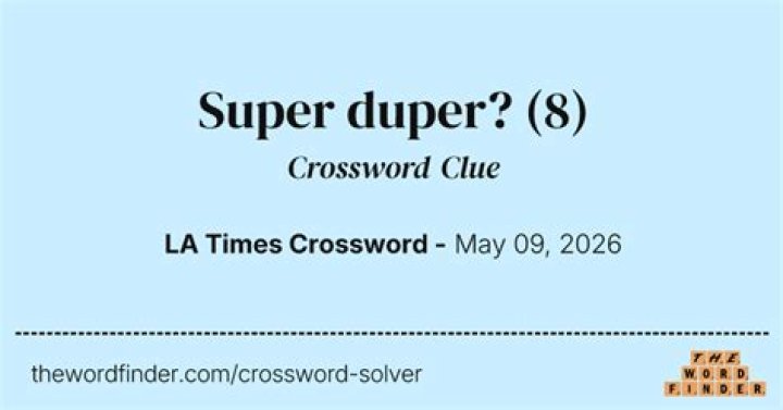 Super-duper Crossword Clue