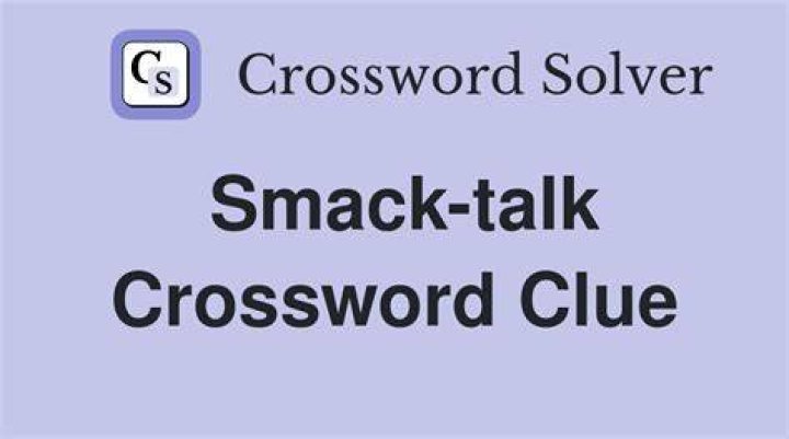 Talks smack about Crossword Clue
