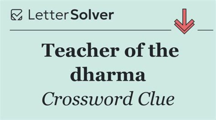 Teacher of the dharma Crossword Clue