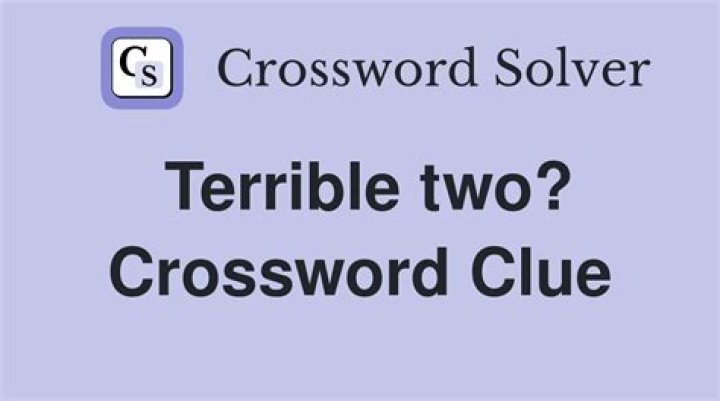 Terrible twos, e.g. Crossword Clue