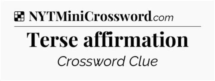 Terse affirmation Crossword Clue