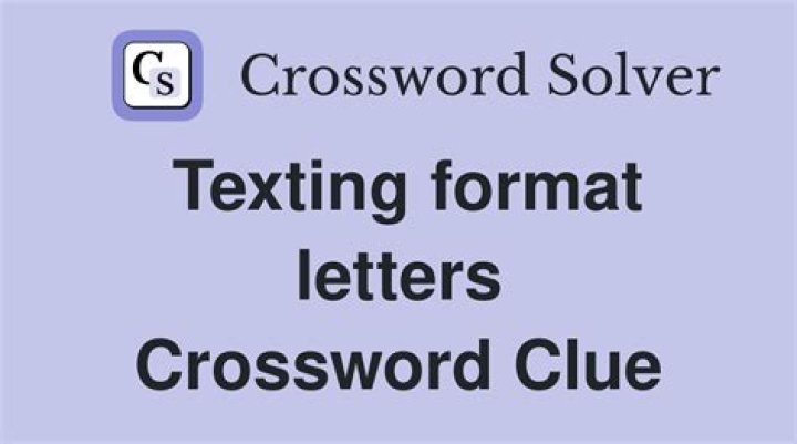 Texting format, in brief Crossword Clue